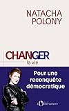 Changer la vie : Pour une reconquête démocratique by 