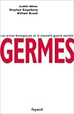 Germes : Les armes biologiques de la guerre secrète by