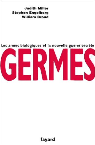 Germes : Les armes biologiques de la guerre secrète by Judith Miller, Stephen Engelberg