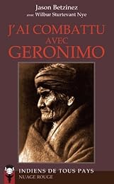 J'ai combattu avec Géronimo