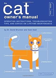 The Cat Owner's Manual: Operating Instructions, Troubleshooting Tips, and Advice on Lifetime Maintenance (Quirk Books)