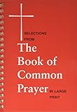 Selections from the Book of Common Prayer in Large Print by 