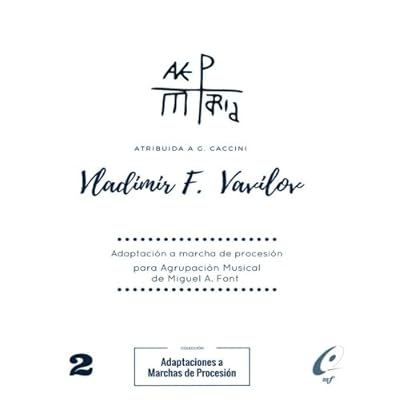 AVE MARIA - Adaptada a Marcha Procesional: Partituras para Agrupaciones Musicales - Volumen 2: Volume 2 (Adaptaciones a Marchas procesionales para Agrupaciones Musicales) AVE MARIA - Adaptada a Marcha Procesional: Partituras para Agrupaciones Musicales - Volumen 2: Volume 2 (Adaptaciones a Marchas procesionales para Agrupaciones Musicales)