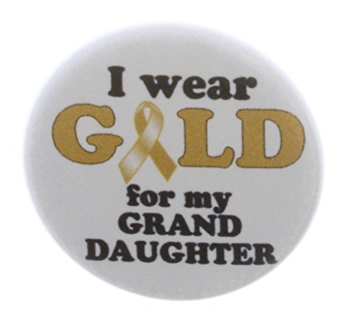 I wear Gold for my Granddaughter 1.25" Pinback Button Awareness Ribbon Cancer