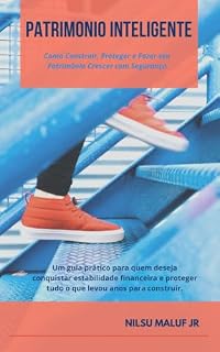 Livro Patrimônio Inteligente : Como Construir, Proteger e Fazer seu Patrimônio Crescer com Segurança