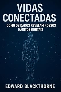 Livro Vidas Conectadas: Como os Dados Revelam Nossos Hábitos Digitais
