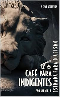 Livro Café para indigentes - Volume : 5: Estrada para o abismo