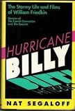 Hurricane Billy: The Stormy Life and Films of William Friedkin by