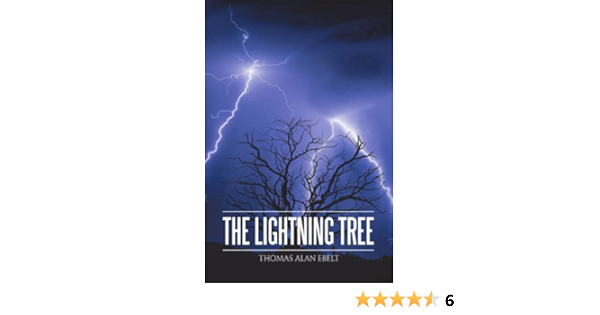 The Lightning Tree Ebelt Thomas Alan 9781684713080 Amazon Com Books
