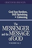The Messenger and the Message of God Volume 1 - 2 by Grace Dola Balogun