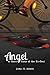 Angel: A Short Story of the Un-Dead by Jason H. Abbott, Kate Whitmore