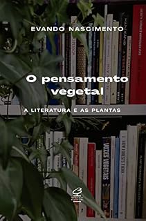 Livro O pensamento vegetal: A literatura e as plantas
