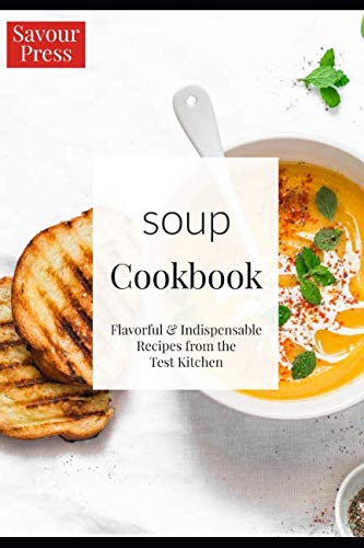 The Soup Cookbook: Over 40 delicious and easy soup recipes!