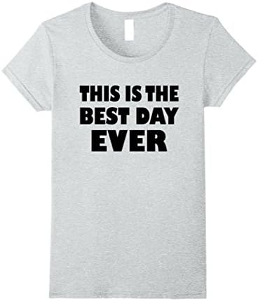 Womens This Is The Best Day Ever Tshirt Funny Inspirational Tee XL Heather Grey