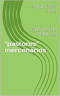 Livro "pastores" mercenários: OVELHAS NA MIRA dos