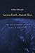 Ancient Earth, Ancient Skies: The Age of Earth and its Cosmic Surroundings