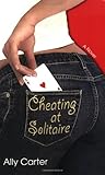 Front cover for the book Cheating at Solitaire by Ally Carter