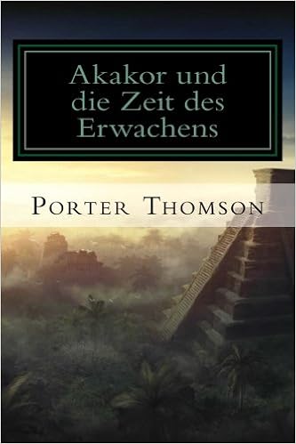 Akakor Und Die Zeit Des Erwachens Amazon De Thomson Porter Bucher