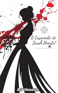 Livro O Casamento de Sarah Duarte?: Um caso narrado por Lucas Miller (Casos da Detetive Sarah Duarte e o Perito Lucas Miller)