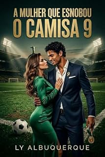 Livro A MULHER QUE ESNOBOU O CAMISA 9