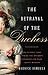 The Betrayal of the Duchess: The Scandal That Unmade the Bourbon Monarchy and Made France Modern by