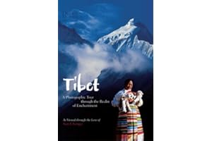 Tibet: A Photographic Tour through the Realm of Enchantment as Viewed through the Lens of Sun Chengyi