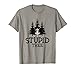 Stupid Tree Disc Golf T-Shirt | Funny Frisbee Golf Tee T-Shirt