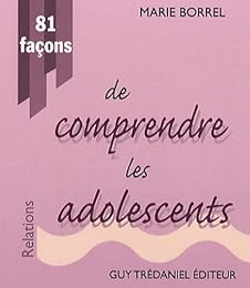 81 façons de comprendre les adolescents