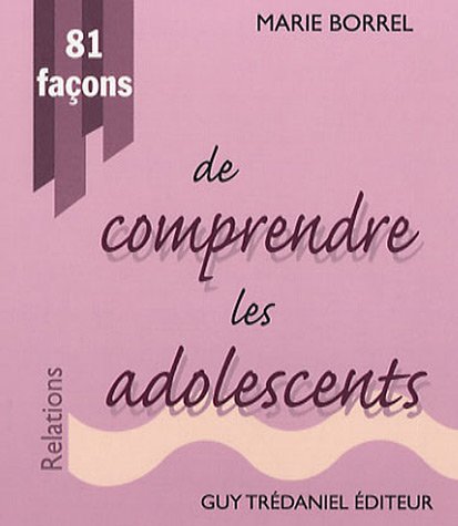 81 façons de comprendre les adolescents