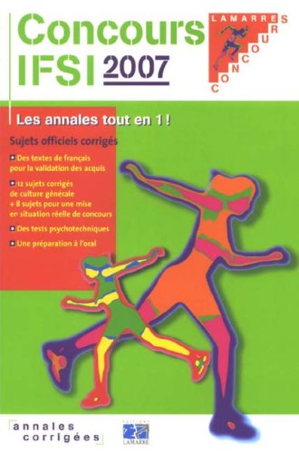 Concours IFSI 2007 : Sujets officiels et corrigés by Sylvie Lefranc