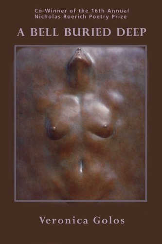 A Bell Buried Deep (Nicholas Roerich Poetry Prize Library) by Veronica Golos