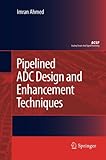 Image de Pipelined ADC Design and Enhancement Techniques (Analog Circuits and Signal Processing)