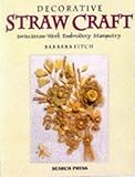 Decorative Straw Craft: Swiss Straw Work, Embroidery and Marquetry by