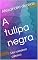 Livro A tulipa negra: Um romance clássico