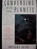 Conversing with the Planets: How Science and Myth Invented the Cosmos by