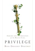 Privilege: Harvard and the Education of the Ruling Class