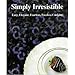 Simply Irresistible: Easy, Elegant, Fearless, Fussless Cooking by