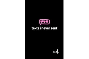 texts i never sent — modern poetry about life, love, loss & heartbreak: short poems on relationships, healing, mental health 