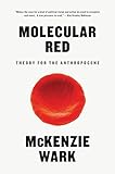 Molecular Red: Theory for the Anthropocene