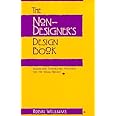 The Non-Designer's Design Book: Design and Typographic Principles for the Visual Novice