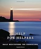 Help for Helpers: Daily Meditations for Counselors (1) (Hazelden Meditations) by Anonymous