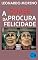 Livro A Quase Procura Da Felicidade