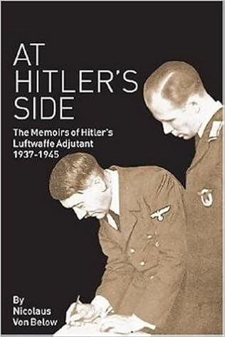 At Hitler S Side The Memoirs Of Hitler S Luftwaffe Adjutant 1937 1945 Greenhill Military Paperback Amazon De Von Below Nicolaus Brooks Geoffrey Fremdsprachige Bucher