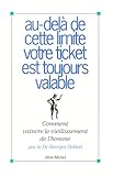Au-Dela de Cette Limite Votre Ticket Est Toujours Valable (Vie Quotidienne - Documentation) (French by 