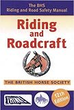 BHS Riding and Roadcraft: 12th Edition: The BHS Riding and Road Safety Manual