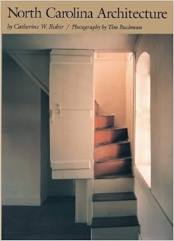 North Carolina Architecture, by Catherine W. Bishir North Carolina Architecture, by Catherine W. Bishir