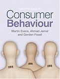 Consumer Behaviour, Martin M. Evans, Gordon Foxall, Ahmad Jamal, 0470994657