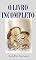 Livro O livro incompleto