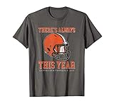 Cleveland - There's Always THIS Year - Football 2019 shirt