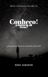 Livro Conheço!!!: Conheço a história ou Deus!?
